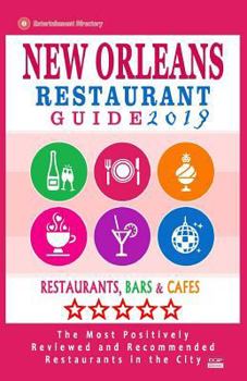 Paperback New Orleans Restaurant Guide 2019: Best Rated Restaurants in New Orleans - 500 restaurants, bars and cafés recommended for visitors, 2019 Book