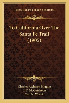 Paperback To California Over The Santa Fe Trail (1905) Book