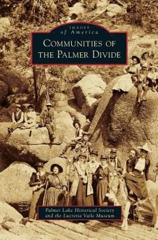 Communities of the Palmer Divide - Book  of the Images of America: Colorado