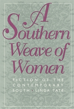 Paperback A Southern Weave of Women: Fiction of the Contemporary South Book