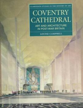 Hardcover Coventry Cathedral: Art and Architecture in Post-War Britain Book