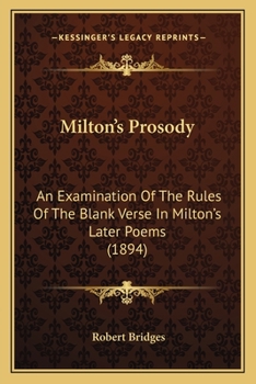Paperback Milton's Prosody: An Examination Of The Rules Of The Blank Verse In Milton's Later Poems (1894) Book
