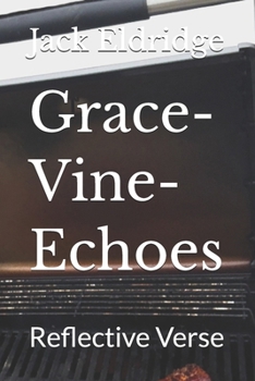 Grace-Vine-Echoes: Reflective Verse