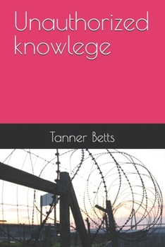 Unauthorized knowlege