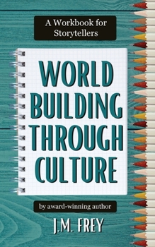 Paperback Worldbuilding Through Culture: A Workbook for Storytellers Book