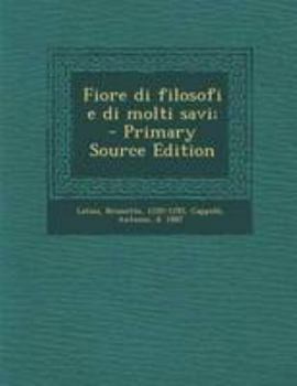 Paperback Fiore Di Filosofi E Di Molti Savi; - Primary Source Edition [Italian] Book