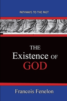 Paperback The Existence Of God: Path Ways To The Past Book