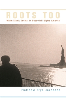 Paperback Roots Too: White Ethnic Revival in Post-Civil Rights America Book