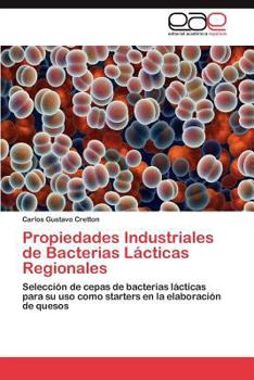 Paperback Propiedades Industriales de Bacterias Lacticas Regionales [Spanish] Book
