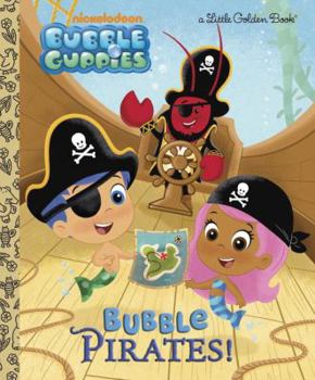 Hardcover Bubble Pirates! (Bubble Guppies) Book