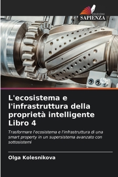 L'ecosistema e l'infrastruttura della proprietà intelligente Libro 4 (Italian Edition)