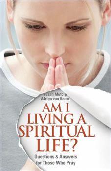 Paperback Am I Living a Spiritual Life?: Questions and Answers for Those Who Pray Book