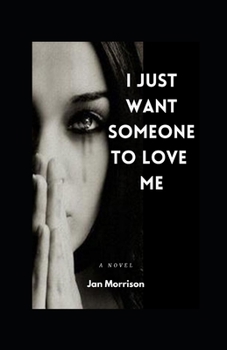Paperback I Just Want Someone To Love Me Book