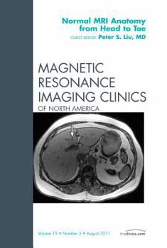 Normal MR Anatomy from Head to Toe, an Issue of Magnetic Resonance Imaging Clinics, 19