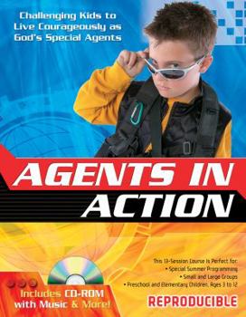 Paperback Agents in Action: Challenging Kids to Live Courageously as God's Special Agents Book