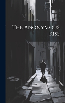 Hardcover The Anonymous Kiss Book