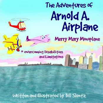 Paperback The Adventures of Arnold A. Airplane: Merry Mary Monoplane Book