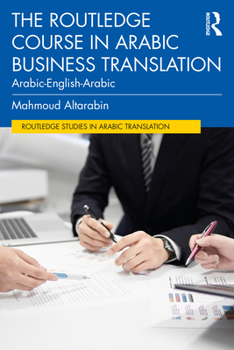 Paperback The Routledge Course in Arabic Business Translation: Arabic-English-Arabic Book