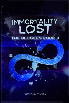 Paperback Immortality Lost The Blugees Book 3: second edition Book
