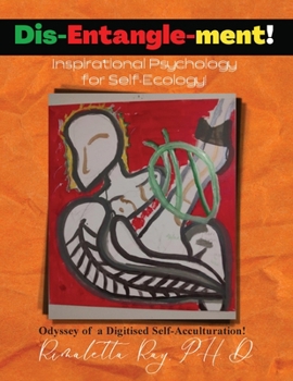 Paperback Dis-Entangle-ment! Inspiration Psychology for Self-Ecology! Book