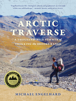 Paperback Arctic Traverse: A Thousand-Mile Summer of Trekking the Brooks Range Book