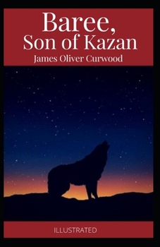 Paperback Baree, Son of Kazan Illustrated Book