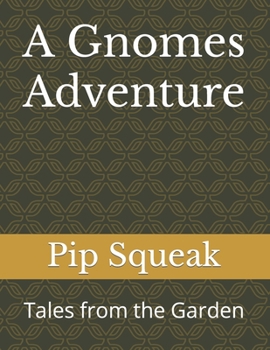 Paperback A Gnomes Adventure: Tales from the Garden Book