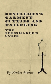 Hardcover Gentlemen's Garment Cutting and Tailoring - The Dressmaker's Guide Book