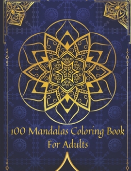 Paperback 100 Mandalas Coloring Book For Adults: 100 Mandala Coloring Pages for Inspiration, Relaxing Patterns Coloring Book