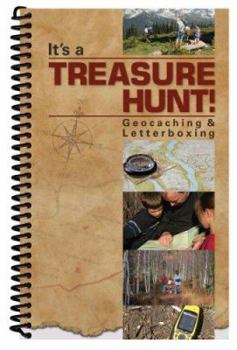 Spiral-bound It's a Treasure Hunt! Geocaching & Letterboxing Book