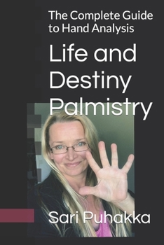 Paperback Life and Destiny Palmistry: The Complete Guide to Hand Analysis Book