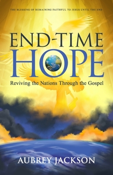 Paperback End Time Hope: Reviving the Nations Through the Gospel Book