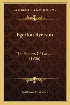 Paperback Egerton Ryerson: The Makers Of Canada (1906) Book