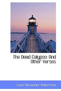 Hardcover The Dead Calypso: And Other Verses Book