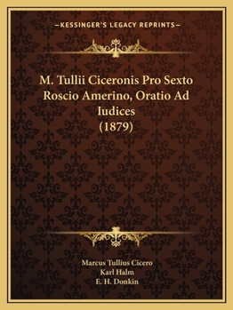Paperback M. Tullii Ciceronis Pro Sexto Roscio Amerino, Oratio Ad Iudices (1879) Book