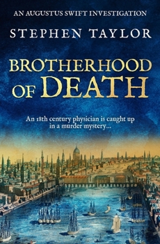 Brotherhood of Death: An 18th century physician is caught up in a murder mystery... (Augustus Swift Investigations)
