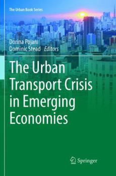 The Urban Transport Crisis in Emerging Economies - Book  of the Urban Book Series