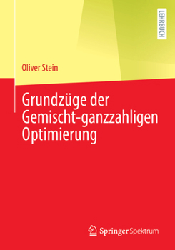 Paperback Grundzüge Der Gemischt-Ganzzahligen Optimierung [German] Book