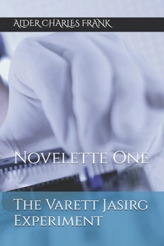 Paperback The Varett Jasirg Experiment: Novelette One Book