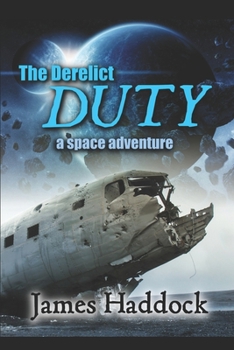 Paperback The Derelict Duty: A Space Adventure Book