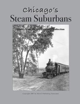 Hardcover Chicago's Steam Suburbans: Photos from the Roy Campbell Collection Book