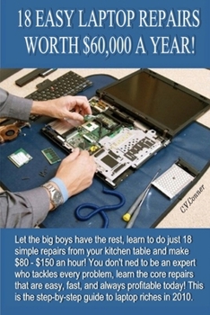 18 Easy Laptop Repairs Worth $60,000 A Year!