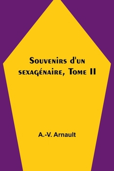 Paperback Souvenirs d'un sexagénaire, Tome II [French] Book