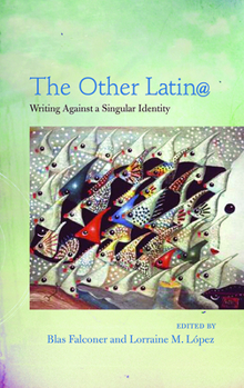 Paperback The Other Latin@: Writing Against a Singular Identity Book