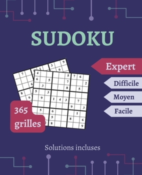 SUDOKU pour adultes : niveau Expert | 1 grille par jour pendant les 365 jours de l’année | Solution incluses. (French Edition)