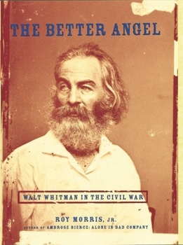 Hardcover The Better Angel: Walt Whitman in the Civil War Book