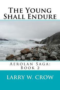 Paperback The Young Shall Endure: Aerolan Saga: Book 2 Book
