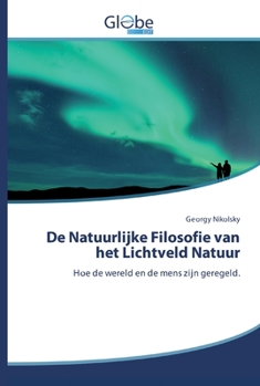 Paperback De Natuurlijke Filosofie van het Lichtveld Natuur [Dutch] Book