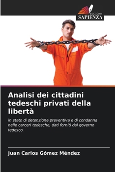 Paperback Analisi dei cittadini tedeschi privati della libertà [Italian] Book