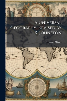 Paperback A Universal Geography. Revised by K. Johnston Book